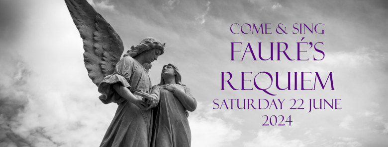 Come & Sing Fauré’s Requiem, June 2024